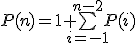 P(n)=1+\bigsum_{i=-1}^{n-2}P(i)